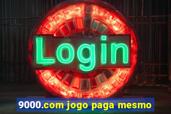 9000.com jogo paga mesmo